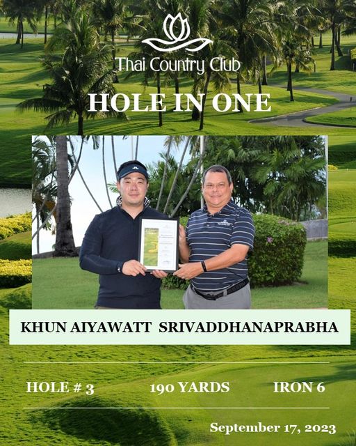 Thai Country Club 2 people people golfing golf course and Thai Country Club HOLE IN ONE KHUN AIYAWATT SRIVADDHANAPRABHA HOLE 3 190 YARDS IRON 6 September 17 2023