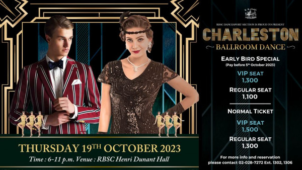 The Royal Bangkok Sports Club May be an illustration of 2 people and CHARLESTON ECTPO BALLROOM DANCE EARLY BIRD SPECIAL Pay before 5th October 2023 VIP SEAT 1 300 REGULAR SEAT 1 100 NORMAL TICKET THURSDAY 19TH OCTOBER 2023 Time 6 11 p m enue RBSC Henri Dunant Hall VIP SEAT 1 500 REGULAR SEAT 1 300 For more info and reservation please contact 02 2 028 7272 Ext 1302 1306