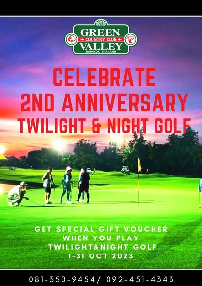 Green Valley Country Club Bangkok สนามกอล์ฟกรีนวัลเล่ คันทรีคลับ บางนา 4 people people golfing and GREEN COUNTRY CLUB BANGKOK VALLEY BANGKOKTHAILAND THAILAND CELEBRATE 2ND ANNIVERSARY TWILIGHT NIGHT GOLF GET SPECIAL GIFT VOUCHER WHEN YOU PLAY TWILIGHT NIGHT GOLF 1 31 OCT 2023 081 350 9454 092 451 4343