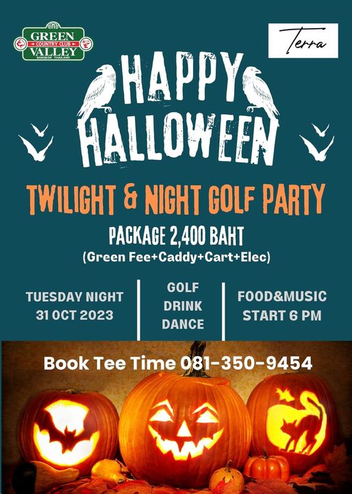 Green Valley Country Club Bangkok สนามกอล์ฟกรีนวัลเล่ คันทรีคลับ บางนา golf and GREEN COUNTRCLUB VALLEY Terra HAPPY HALLOWEEN TWILIGHT NIGHT GOLF PARTY PAGKAGE 2 400 BAHT Green Caddy TUESDAY NIGHT 31 OCT 2023 GOLF DRINK DANCE FOOD MUSIC START 6 PM Book Tee Time 981 350 9454