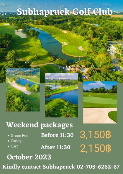 Subhapruekgolf golf golf course and SubhapruekGolfClub Subhapruek Green Fee Caddy Cart Weekend packages Before 11 30 After 11 30 3 150฿ 2 150฿ October 2023 Kindly contact Subhapruek 02 705 6262 67