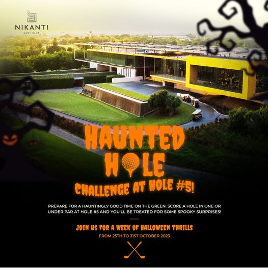 Nikanti Golf Club Nakhon Pathom golf and NIKANTI GOLF CLUB HAUNTED HOLE LE CHALLENGE AT HOLE 5 PREPARE FORA HAUNTINGL GOOD TIME PAR HOLE 5 AND YOU LLB TREAT GREEN SCORE HOLE FOR OME SPOOKY OR JOIN US FOR WEEK oF HALLOWEEN THRILLS FROM 25TH OCTOBER 2023