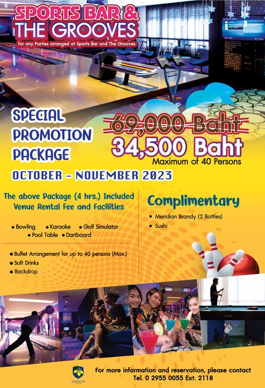 Rajpruek Club May be a graphic of 8 people people dancing and SPORTS BAR THE GROOVES for any Parties arranged Sports Bar and The Grooves SPECIAL PROMOTION 69 000 Baht PACKAGE 34 500 Baht Maximum of 40 Persons OCTOBER NOVEMBER 2023 The above Package 4 hrs Included Venue Rental Fee and Facilities Bowling Karaoke Golf Simulator Pool Table Dartboard Complimentary Meridian Brandy 2 Bottles Sushi Buffet Arrangement for up Soft Drinks Backdrop 40 persons Max RAJPRUEK For more information and reservation please contact Tel o 2955 0055 Ext 2118