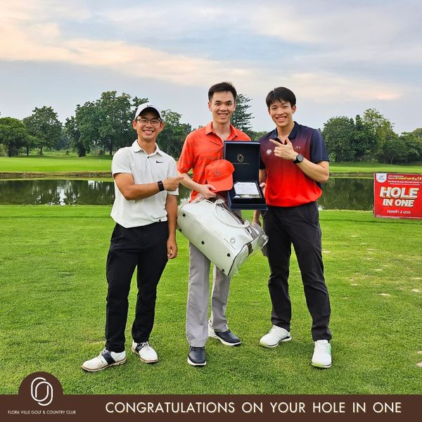 Flora Ville Golf amp Country Club nbsp 3 people people golfing golf course and HOLE IN ONE กองคำ2บาท VL CONGRATULATIONS ON YOUR HOLE IN ONE