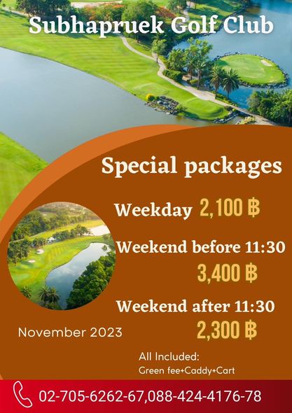 Subhapruekgolf nbsp golf and Subhapruek Golf Club Special packages Weekday 2 100฿ November 2023 Weekend before 11 30 3 400 Weekend after 11 30 2 300 All Included Green Caddy Cart 02 705 6262 67 088 424 4176 7