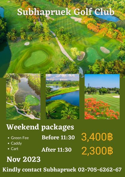 Subhapruekgolf nbsp golf golf course and Subhapruek Golf Club Green Fee Caddy Cart Weekend packages Before 11 30 After 11 30 3 400฿ 2 300฿ Nov 2023 Kindly contact Subhapruek 02 705 6262 67