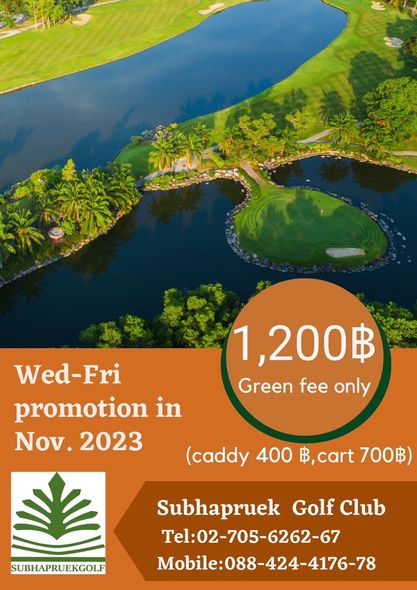 Subhapruekgolf nbsp golf golf course and Wed Fri promotion in Nov Nov 2023 2023 1 200฿ Green Green fee caddy 400 ฿ cart 700฿ SUBHAPRUEKGOLF Subhapruek Golf Club Tel 02 705 6262 67 Mobile 088 424 4176 78