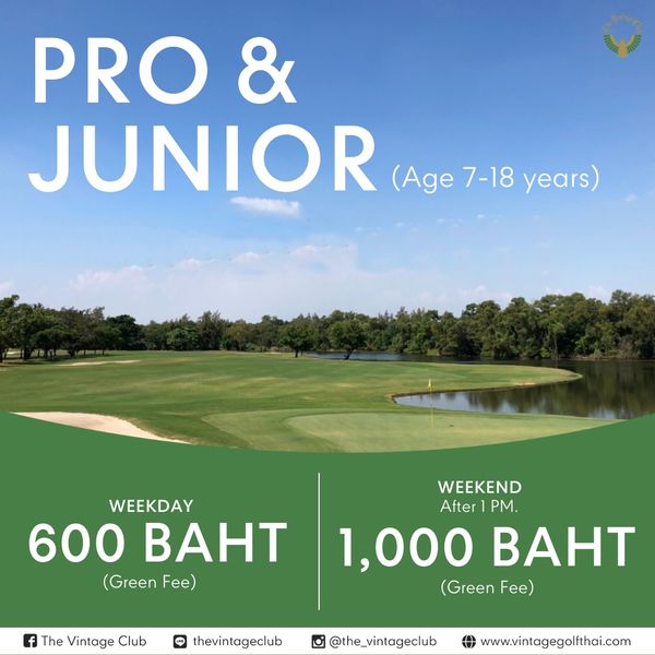 The Vintage Club nbsp golf golf course and PRO JUNIOR Age 7 18 years WEEKDAY 600 BAHT Green Fee WEEKEND After PM 1 000 BAHT Green Fe The Vintage Club thevintageclub the vintageclub www vintagegolfthai com