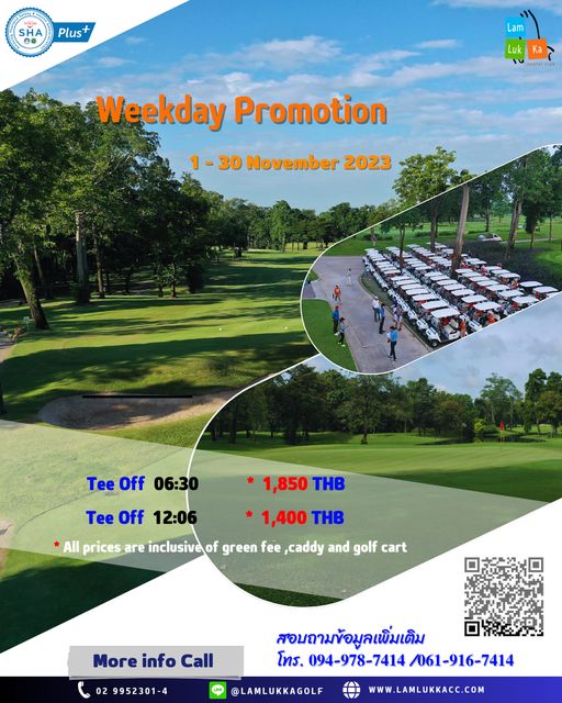 Lam Luk Ka Country Club nbsp 3 people people golfing golf cart golf course and SHA Plus Lam Ka Weekday Promotion 1 30 November 2023 1 Teff 06 30 1 850 THB Tee Off 12 06 1 400 THB All prices are inclusive green fee caddy and golf cart More info Call 02 9952301 4 สอบถามข้อมูลเพิ่มเติม 094 978 7414 โทร 094 978 7414 061 916 7414 061 916 7414 LAMLUKKAGOLF WWW LAMLUKKACC COM