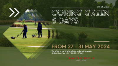 To make a positive mark on our course, Siam Country Club Bangkok would like to informed that the course will be closed for 5 days from 27th - 31st May 2024 for annual coring green and will open on 1st June 2024 onward.