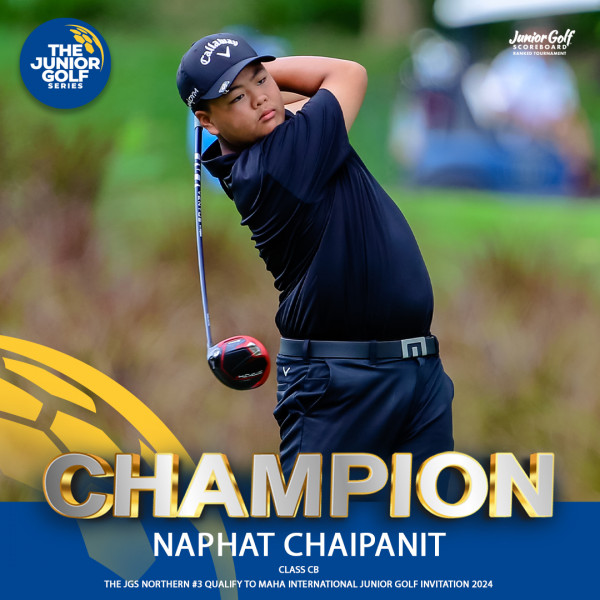 Alpine Golf Resort Chiangmai nbsp 1 คน กำลังตีกอล์ฟ และ ข้อความพูดว่า THE JUNIOR JUNIOR ENIOR GOLF SERIES Callas Ruy Call por Junior Golf SCOREE JaniorGolf METGUARD KAHETO n CHAMPION NAPHAT CHAIPANIT CLASS CB THE JGS NORTHERN 3 QUALIFY FATNTTOROAEOWETOWUIO to MAHA INTERNATIONAL JUNIOR GOLF INVITATION 2024 เหลืออีก 6 รายการ