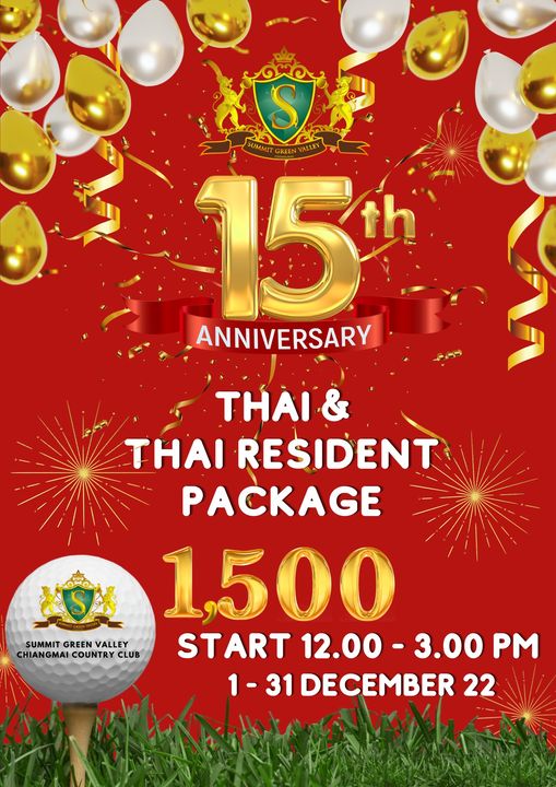 ข้อความพูดว่า S 15th ANNIVERSARY TH I THAI RESIDENT PACKAGE 1 500 C CHIANGMAI COUNTRY CLUB SUMMIT VALLEY START 12 00 3 00 PM 1 31 31 DECEMBER 22