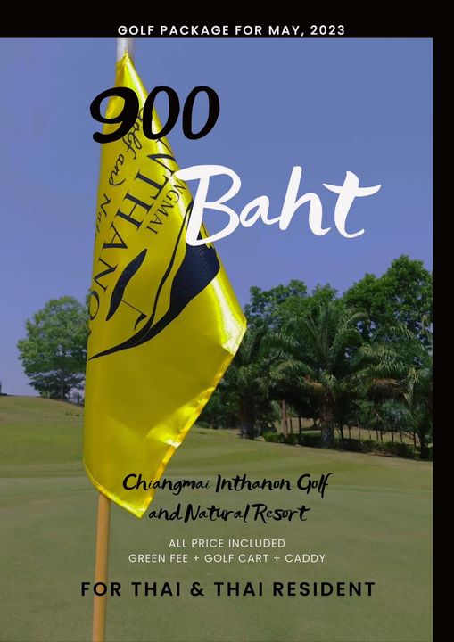 Chiangmai Inthanon Golf and Natural Resort golf golf course and GOLF PACKAGE GF2023 FOR MAY 900 GHIP Baht ALL PRICE INCLUDED GREEN FEE GOLF CART CADDY