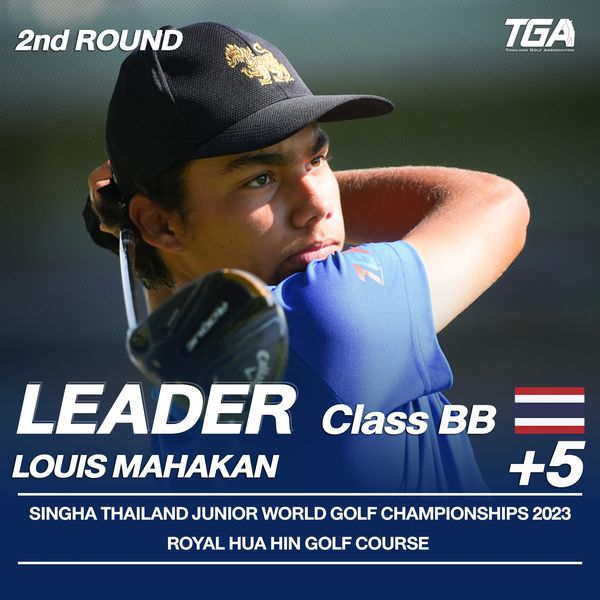 Royal Hua Hin Golf Course nbsp 1 person golfing and 2nd ROUND TGA S LEADER Class BB LOUIS MAHAKAN 5 SINGHA THAILAND JUNIOR WORLD GOLF CHAMPIONSHIPS2023 ROYAL HUA HIN GOLF COURSE