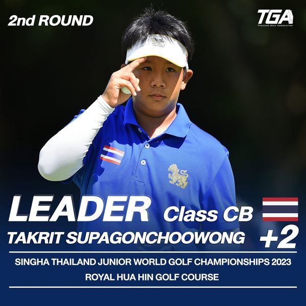 Royal Hua Hin Golf Course nbsp 1 person golfing and 2nd ROUND TGA TA THALANGOL LEADER Class CB TAKRIT SUPAGONCHOOWONG 2 SINGHA THAILAND JUNIOR WORLD GOLF CHAMPIONSHIPS 2023 ROYAL HUA HIN GOLF COURSE