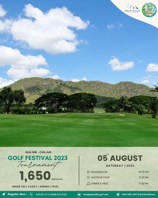 Palm Hills Golf Club amp Residence golf golf course and PALM C HILLS Golf 2023 HUA HUAHIN CHAAM HIN CHA AM GOLF FESTIVAL 2023 Tournament 1 650 THB PERSON GREEN FEE CADDY DINNER PRIZE 05 AUGUST SATURDAY 2023 REGISTRATION SHOTGUN START Register Now 10 00 AM 032 DINNER PRIZE 12 30 PM 17 30 PM Info palmhills golf com Palm Golf Club Residence