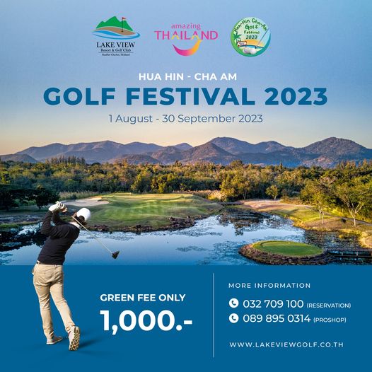 Lake View Resort amp Golf Club 1 person golfing golf course and LAKE VIEW o amazing THAILAND 023 T HUA HIN CHA AM GOLF FESTIVAL 2023 1August 30 September 2023 MORE INFORMATION GREEN FEE ONLY 1 000 032709100 032 709 100 RESERVATION 089 895 0314 PROSHOP WWW LAKEVIEWGOLF CO TH