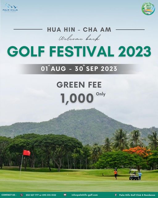 Palm Hills Golf Club amp Residence 2 people people golfing golf course and PALM HILLS HUA HIN CHA AM aelcoTe back GOLF FESTIVAL 2023 01AUG 30 SEP 2023 GREEN FEE 1 000 Only CONTACTU 093 122 info palmhills golf com Palm Hills Golf Club Residence