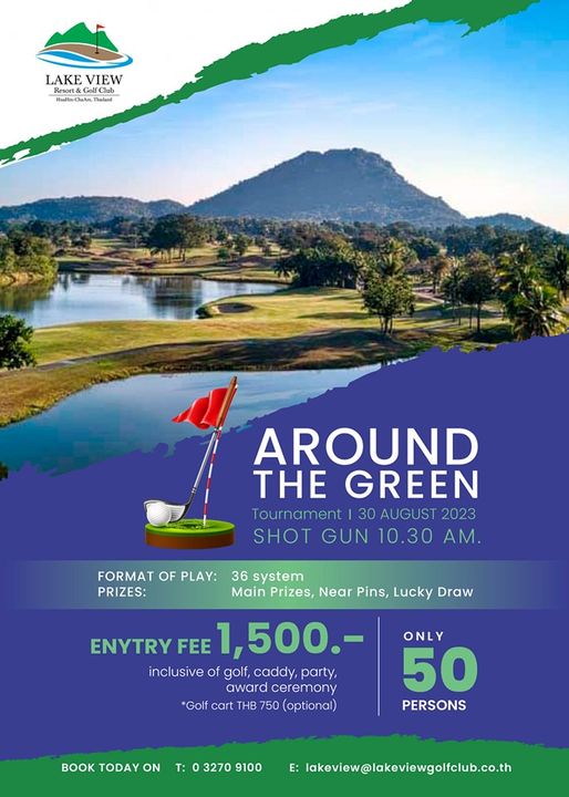 Lake View Resort amp Golf Club golf golf course and LAKE VIEW Besort lfClub Hullo Cukm kaland AROUND THE GREEN Tournament 30 AUGUST 2023 SHOT GUN 10 30 AM FORMAT OF PLAY PRIZES 36 system Main Prizes Near Pins Lucky Draw ENYTRY FEE 1 500 inclusive of golf caddy party award ceremony Golf cart THB 750 optional ONLY 50 PERSONS BOOK TODAY ON T 3270 9100 E lakeview lakeviewgolclub co th