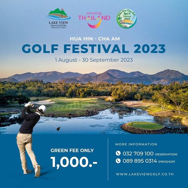 Lake View Resort amp Golf Club 1 person golfing golf course and LAKE VIEW amazing THAILAND 2023 HUA HIN CHA AM GOLF FESTIVAL 2023 1 August 30 September 2023 MORE INFORMATION GREEN FEE ONLY 1 000 032 709 100 RESERVATION 089 895 0314 PROSHOP WWW LAKEVIEWGOLF CO TH