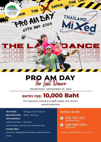 Lake View Resort amp Golf Club 4 people people dancing and THE LO DANGE LAKE VIEW NGE Pa THE PRO AM DAY THAILAND 20TH DEP 2023 MiXed TRUSTGOLE hosted TRUST BANDE PRO AM DAY lhe last lJance WEDNESDAY SEPTEMBER 20 2023 ENTRY FEE 10 000 Baht For 3 persons inclusive of golf caddy cart dinner award ceremony Shotgun Start 11 00 10 00 am TEE TIMES REGISTRATION TEE MARKERS Ladies s Amateur Red Tees Male Amateur Female Tournament s Tees Goodies Bag BOOK NOW 032 709 100 RESERVATION 089 895 0314 PROSHOP Polo Shirt Bridgestone Golf Ball Leborn Marker Towel WWW LAKEVIEWGOLF CO TH