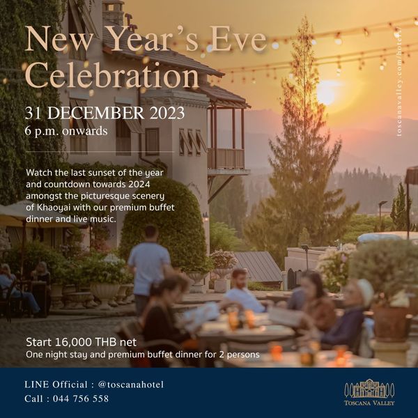 Toscana Valley 6 people champagne and New Year s Eve Celebration 31 DECEMBER 2023 p m onwards Watch the last sunset of the year and countdown towards 2024 amongst the picturesque scenery Khaoyai with premium buffet dinner and live music Start 16 000 THB net One night stay and premium buffet dinner for 2 persons LINE Official toscanahotel Call 044 756 558 0C100 TOSCANAAL