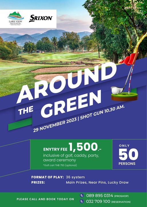 Lake View Resort amp Golf Club nbsp golf golf course and LAKE VIEW HualinChaAm Thakad SI 1 SRIXON AROUND THE 29 NOVEMBER 2023 SHOT GUN GREEN 10 30 AM ENYTRY FEE 1 500 inclusive of golf caddy party award ceremony THB 750 optional Golf ONLY 50 PERSONS FORMAT OF PLAY 36 system PRIZES Main Prizes Near Pins Lucky Draw PLEASE CALL AND BOOK TODAY ON 089 895 0314 PROSHOP 032 709 100 RESERVATION