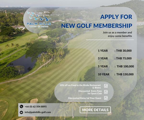 Palm Hills Golf Club amp Residence outdoors and PALM HILLS GOLPCLUB RESIDENCE APPLY FOR NEW GOLF MEMBERSHIP Join us member and enjoy some benefits 1 YEAR THB 30 000 3YEAR THB 75 000 YEAR THB 100 000 YEAR THB 150 000 10 fon Food in the Birdie Restaurant Discounted Entry Fees for Sport Club 66 0 62 504 8895 Discounted Rates for Your Guest info palmhills golf com MORE DETAILS
