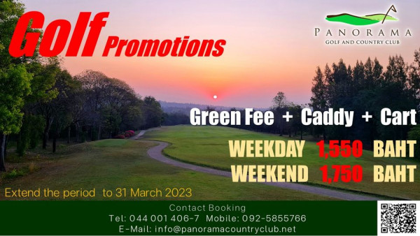 Panoramagolfclub grass and GolfPromotions Golf Promotions PANORAMA GOLF GLU AND COUNTRY CLUB Green Fee Caddy Cart WEEKDAY 1 550 BAHT WEEKEND 1 750 BAHT Extend the period to31 31 March 2023 Contact Book Tel Tel 044001406 7 406 7 Mobile 092 5855766 Mail l info panoramacountryclub net