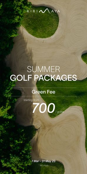 Kirimaya Khao Yai outdoors and KIRI KIRINAAYA AYA SUMMER GOLF PACKAGES Green Fee starting from 700 golfer 1Mar 31 May 23 Mar T CsApply