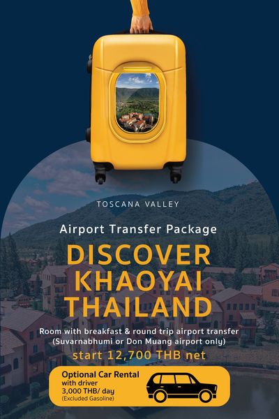 Toscana Valley suitcase and TOSCANA VALLEY Airport Transfer Package DISCOVER KHAOYAI THAILAND Room with breakfast round trip airport transfer Suvarnabhumi or Don Muang airport only start 12 700 THB net Optional Car Rental with driver 3 000 THB day Excluded Gasoline