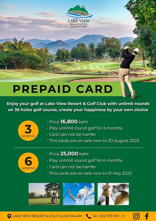 Lake View Resort amp Golf Club 4 people people golfing and LAKE VIEW CamTu GolfClu PREPAID CARD Enjoy your golf at Lake View Resort Golf Club with unlimit rounds on 36 holes golf course create your happiness by your own choice 3 MONTHS Price 16 800 baht Play unlimit round golf for Card can not be tranfer This cards are on sale now to 30 August 2023 months 6 MONTHS Price 25 000 baht Play unlimit round golf for 6 months Card can not be tranfer This cards are on sale now to May 2023 LAKE VIEW RESORT GOLF CLUB CHA AM Tel 032709100 11 f