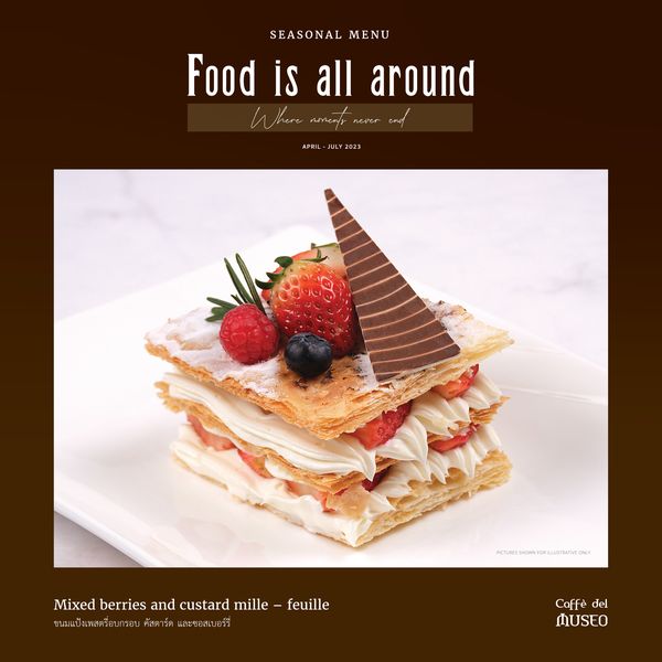 Toscana Valley cake strawberry and SEASONAL MENU Food is all around APRIL JULY2023 Mixed berries and custard mille คัสตาร์ด และซอสเบอร์รี่ FOR feuille Caff del MUSEO