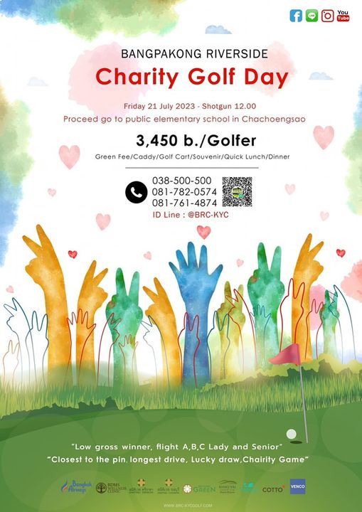 Khao Yai Country Club golf and f You Tube BANGPAKONG RIVERSIDE Charity Golf Day Friday 21 July 2023 Shotgun 12 00 Proceed go to public elementary school in Chachoengsao 3 450 b Golfer Green Fee Caddy Golf Cart Souvenir Quick Lunch Dinner 038 500 500 081 782 0574 081 761 4874 ID Line BRC KYC M Low gross winner flight A B C Lady and Senior Closest to the pin longest drive Lucky draw Game COTTO VENCO