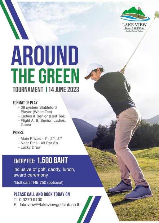 Lake View Resort amp Golf Club 1 person golfing golf course and LAKE VIEW GC tuaHin ChaAm Thailand AROUND THE GREEN TOURNAMENT 14 JUNE 2023 FORMAT OF PLAY 36 36 system Stableford Player White Tee Ladies Senior Red Tee FlightA Senior Ladies Guest PRIZES Main Prizes 1st 2nd 3rd Near Pins All Par 3 s Lucky Draw ENTRY FEE 1 500 BAHT inclusive of golf caddy lunch award ceremony Golf cart THB 750 optional PLEASE CALL AND BOOK TODAY ON T 3270 9100 E lakeview lakeviewgolfclub co th