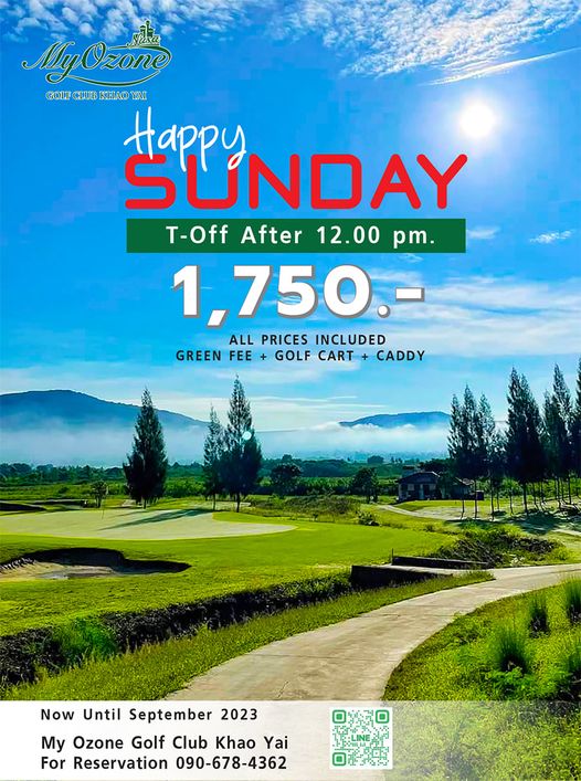 My Ozone Golf Club Khaoyai golf golf course and MyOzone GOLF CLUB KH Happy SUNDAY T Off After 12 00 pm 1 750 ALL PRICES INCLUDED GREEN FEE GOLF CART CADDY Now Until September 2023 My Ozone Golf Club Khao Yai For Reservation 090 678 4362