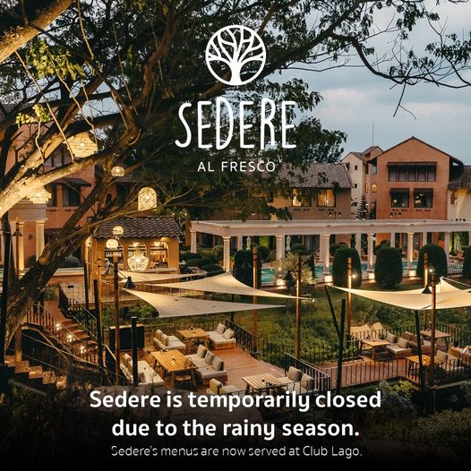 Toscana Valley SEDERE AL FRESCO Sedere is temporarily closed due to the rainy season now served at Club Lago