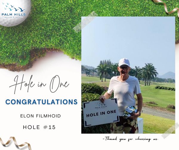 Palm Hills Golf Club amp Residence 1 person golfing golf course and PALM PALMHILLS HILLS R ESIDENCE Hole in One CONGRATULATIONS ELON FILMHOID HOLE IN ONE HOLE 15 Thank you for chooring us