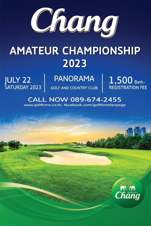 Panoramagolfclub golf and Chang AMATEUR CHAMPIONSHIP 2023 JULY 22 SATURDAY 2023 PANORAMA GOLF AND COUNTRY CLUB 1 500 Bath REGISTRATION FEE CALL NOW 089 674 2455 www golftime co th www golftime facebook com golftimefanpage Chang