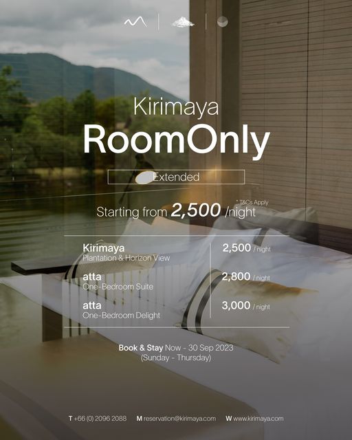 Kirimaya Khao Yai bedroom and Kirimaya RoomOnly Extended T CsApply Apply Starting from 2 500 night Kirimaya Plantation Horizon Horizon ew 2 500 night atta One Bedroom Suite 2 800 night atta One Bedroom Delight 3 000 night Book Stay Now 30 Sep 2023 Sunday Thusday T 66 0 20962088 reservation kirimaya com Wwww kirimaya com