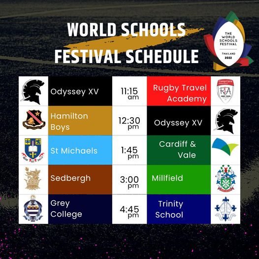 Pattana Sports Resort WORLD SCHOOLS FESTIVAL SCHEDULE THE SCHOOLS FESTIVAL THAIL 2022 Odyssey XV 11 15 am CompCare Rugby Travel Academy Hamilton Boys 12 30 pm Odyssey XV St Michaels 1 45 pm Cardiff Vale Sedbergh 3 00 pm Millfield Grey College 4 45 pm Trinity School