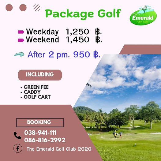 The Emerald Golf Club 2020 2 people outdoors and Package Golf Emerald GolfClub Club Weekday Weekend 1 250 1 450 After 2 pm 950 ฿ INCLUDING GREEN FEE CADDY GOLF CART BOOKING 038 941 111 086 816 2992 The Emerald Golf Club 2020