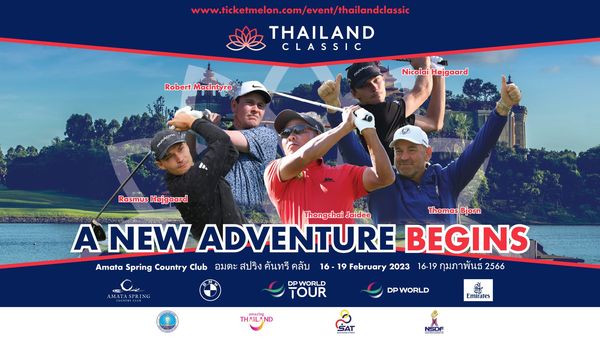 Amata Spring Country Club 4 people and www fickeo co ven hailanasic THAILAND CLASSIC Robert Maclntyre Nicolai NicolaHajgaard Hojgaard Rasmus Hojgaard ThongchaiJaidee Thomas Bjorn A NEW ADVENTURE BEGINS Amata Spring Country Club อมตะ สปริง คันทรี คลับ 16 February 2023 16 19 กุมภาพันธ 2566 DP WORLD TOUR THAILAND DPWORLD Emirates SAT NSDF