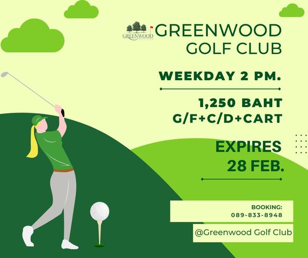 Greenwood Golf Club golf and GREENWOOD GREENWOOD GOLF CLUB WEEKDAY 2 PM 1 250 BAHT G F C D CART EXPIRES 28 FEB BOOKING 089 833 8948 Greenwood Golf Club