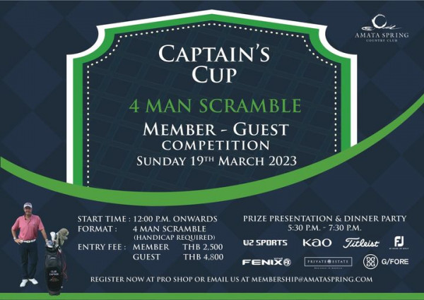 Amata Spring Country Club 1 person and Oe AMATASPRING AMATA NTRY CAPTAIN S CUP 4 MAN SCRAMBLE MEMBER GUEST COMPETITION SUNDAY 19TH MARCH 2023 ENTRY FEE START TIME 12 00 P M ONWARDS FORMAT MAN SCRAMBLE HANDICAP REQUIRED MEMBER THB 2 500 GUEST THB 4 800 PRIZE PRESENTATION DINNER PARTY 5 30 P M 7 30 P M kao Titleist U2 SPORTS REGISTER NOW AT PRO SHOP OR EMAIL US AT MEMBERSHIP AMATASPRING COM FENIXO FJ PRIVATE ESTATE G FORE