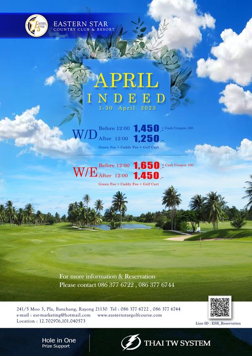 Eastern Star Country Club amp Resort LSTAR EASTERN STAR COUNTRY CLUB RESORT APRIL INDEED 1 30 April 2023 Coupon 100 W D Before 12 00 1 450 After 12 00 1 250 Caddy Fee Golf Cart Green Fee W E After 12 00 1 450 Before 12 00 1 650 Cash Coupon 100 Green Fee Caddy Fee Golf Cart For more information Reservation Please contact 086 377 6722 086 377 6744 241 5 Moo Pla Banchang Rayong 21130 Tel 086 377 6722 086 377 6744 e mail esr marketing hotmail com www easternstargolfcourse com Location 12 702976 101 040573 Hole in One Prize Support Line ID ESR Reservation THAI TW SYSTEM