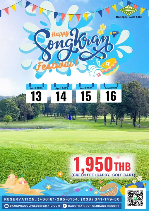 Bangpra Golf Club and Resort Souskoo Bangpra Golf Club Happy Festival April 2023 13 April 2023 14 April 2023 15 Apri April2023 2023 16 1 950 THB GREEN FEE CADDY GOLF CART RESERVATION 66 81 295 6154 038 341 149 50 BANGPRAGOLFCLUB GMAIL COM BANGPRA GOLF CLUBAND RESORT