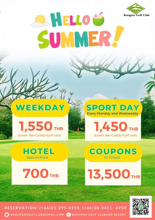 Bangpra Golf Club and Resort grass and Bangpra Golf Club HELLO SUMMER WEEKDAY SPORT DAY Every Monday and Wednesday 1 550 THB Green Geenfee dy Glc fee Caddy Golf 1 450 THB Green fee Caddy Golf cart HOTEL Special Price COUPONS 10 Tickets 700 THB 13 500 THB RESERVATION 66 81 295 6154 66 38 3411 4950 BANGPRAGOLFCLUB GMAIL COM BANGPRA GOLF CLUBAND RESORT