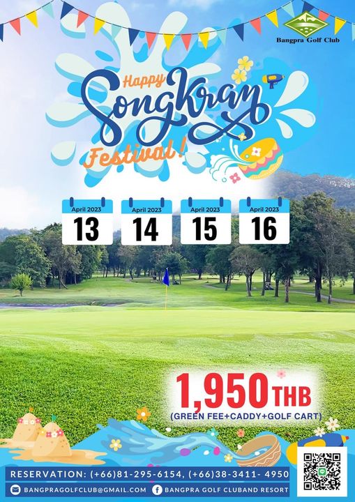 Bangpra Golf Club and Resort golf and Bangpra Golf Club Songkray oncko Happy Festival Apri 2023 13 April 2023 14 April 2023 15 April2023 16 1 950 THB GREEN FEE CADDY GOLF CART RESERVATION 66 81 295 6154 RESERVATION 66 38 3411 4950 BANGPRAGOLFCLUB GMAIL COM BANGPRA GOLF CLUBAND RESORT