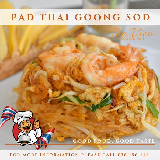 Chee Chan Golf tofu noodles chow mein and PAD THAI GOONG SOD The View Restaurant GOOD FOOD GOOD TASTE FOR MORE INFORMATION PLEASE CALL 038 196 555